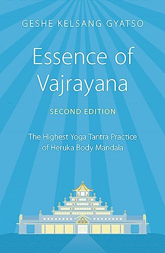 Essence of Vajrayana : The Highest Yoga Tantra Practice of Heruka Body Mandala