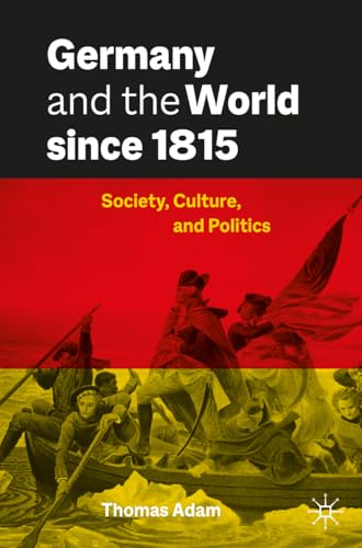 Germany and the World since 1815 : Society, Culture, and Politics