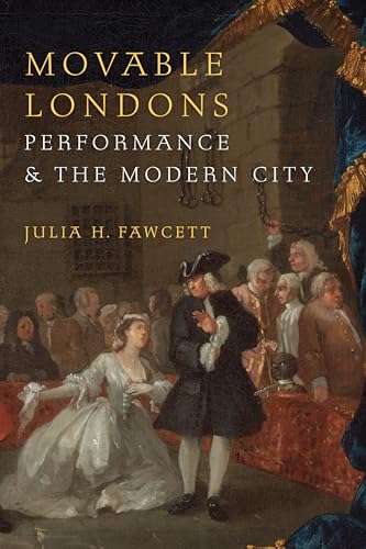 Movable Londons : Performance and the Modern City