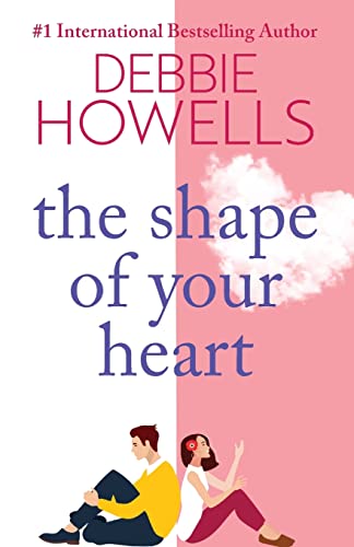 The Shape of Your Heart : A completely heartbreaking new novel from Debbie Howells