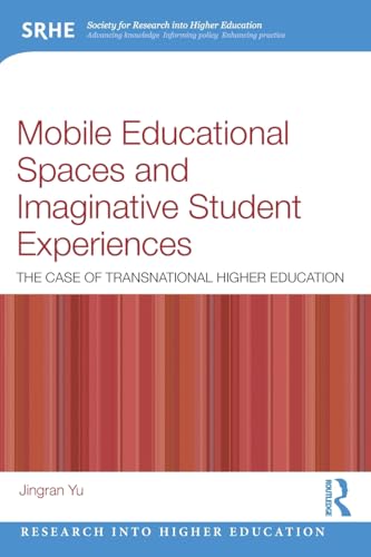 Mobile Educational Spaces and Imaginative Student Experiences : The Case of Transnational Higher Education