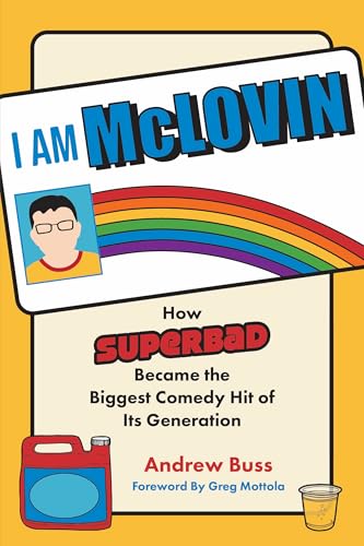 I AM MCLOVIN : How Superbad Became the Biggest Comedy Hit of its Generation