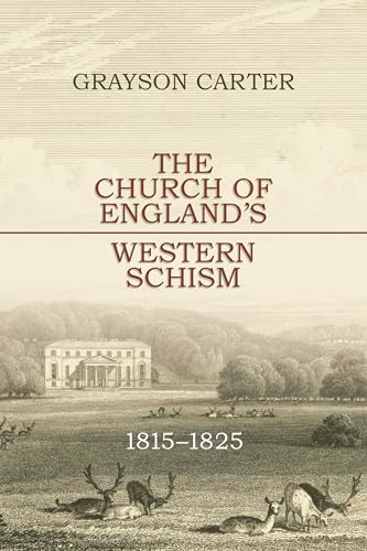 The Church of England’s Western Schism : 1815-1825