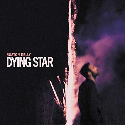 Album cover for Ruston Kelly’s “Dying Star” featuring a man and fireworks.
