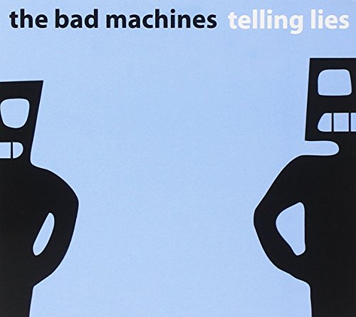 CD cover for “Telling Lies” by The Bad Machines, featuring robot silhouettes.