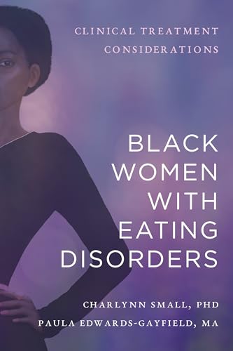 Black Women with Eating Disorders : Clinical Treatment Considerations