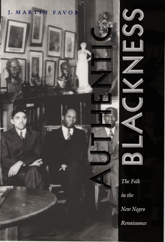 Authentic Blackness: The Folk in the New Negro Renaissance