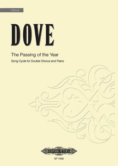 The Passing of the Year: Song Cycle for Double Chorus and Piano (Edition Peters)