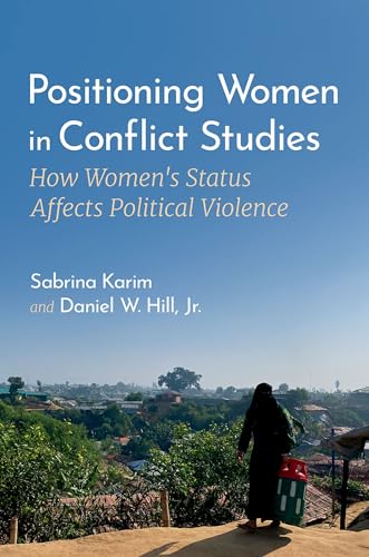 Positioning Women in Conflict Studies : How Women's Status Affects Political Violence