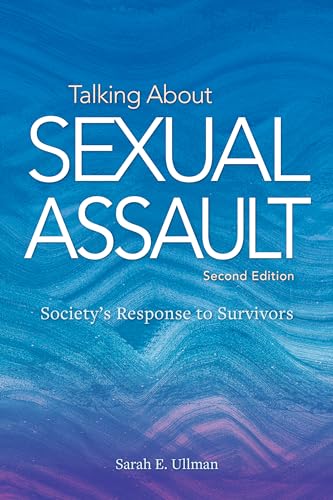 Talking About Sexual Assault: Societys Response to Survivors