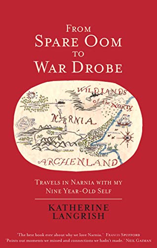 From Spare Oom to War Drobe: Travels in Narnia with my nine-year-old self