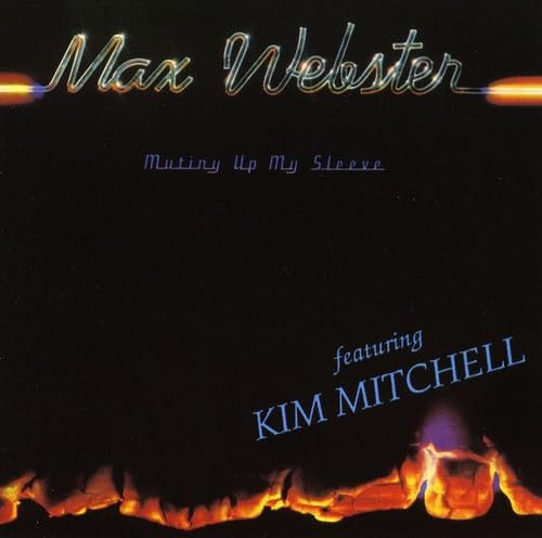 CD cover for Max Webster’s “Mutiny Up My Sleeve” with flames.