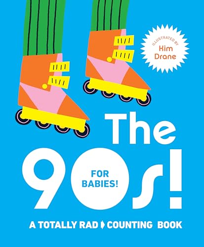 The 90s! For Babies!: A totally rad counting book