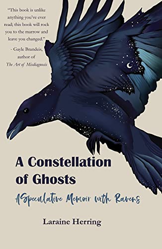 A Constellation of Ghosts : A Speculative Memoir with Ravens