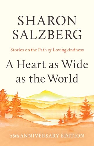 A Heart as Wide as the World : Stories on the Path of Lovingkindness