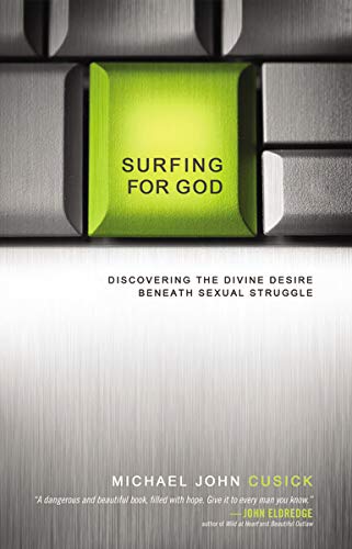 Surfing for god: Discovering the Divine Desire Beneath Sexual Struggle