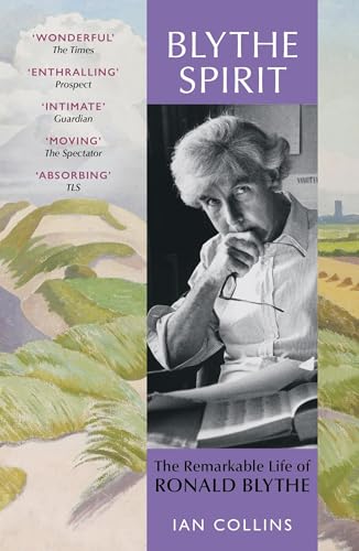 Blythe Spirit : The Remarkable Life of Ronald Blythe: WINNER OF THE NEW ANGLE PRIZE 2025