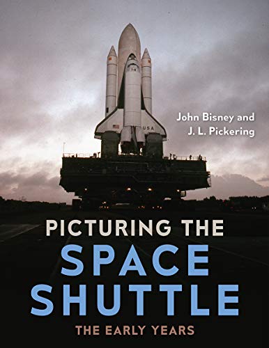 Picturing the Space Shuttle : The Early Years