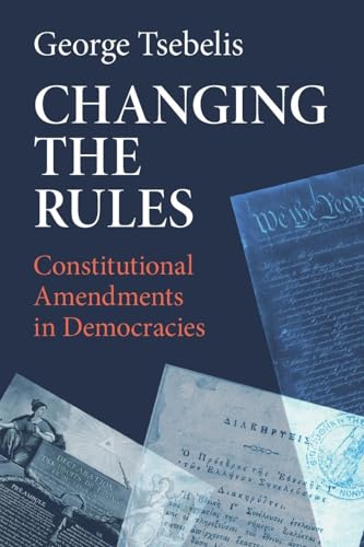 Changing the Rules : Constitutional Amendments in Democracies