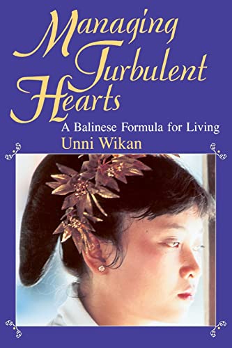 Managing Turbulent Hearts: Balinese Formula for Living