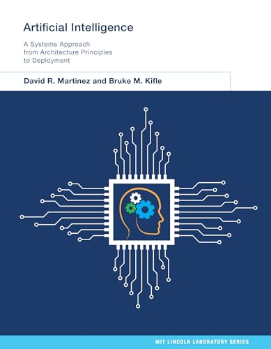 Artificial Intelligence : A Systems Approach from Architecture Principles to Deployment