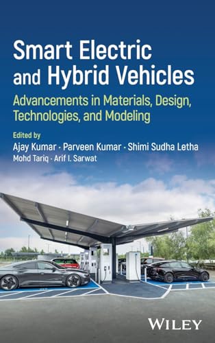 Smart Electric and Hybrid Vehicles : Advancements in Materials, Design, Technologies, and Modeling