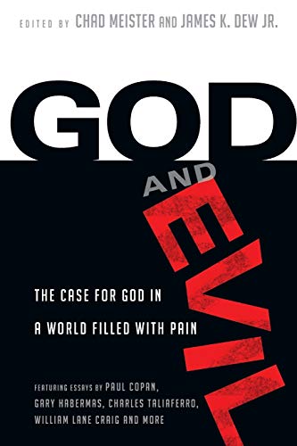 God and Evil: The Case for God in a World Filled with Pain