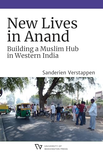 New Lives in Anand: Building a Muslim Hub in Western India