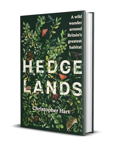 Hedgelands : A wild wander around Britain’s greatest habitat