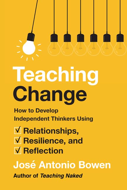 Teaching Change: How to Develop Independent Thinkers Using Relationships