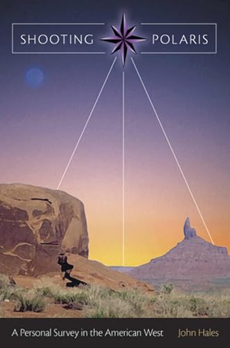 Shooting Polaris : A Personal Survey in the American West
