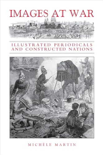 Images at War : Illustrated Periodicals and Constructed Nations