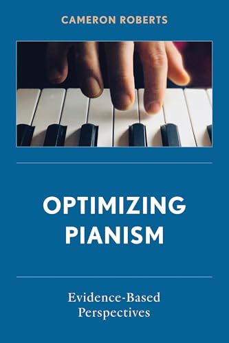 Optimizing Pianism : Evidence-Based Perspectives