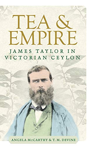 Tea and Empire: James Taylor in Victorian Ceylon