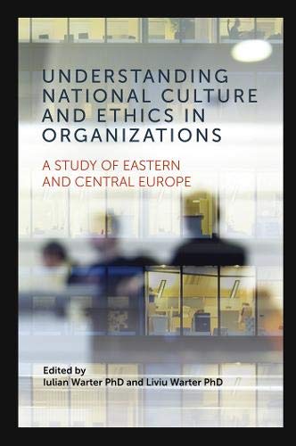 Understanding National Culture and Ethics in Organizations:A Study of Eastern and Central Europe