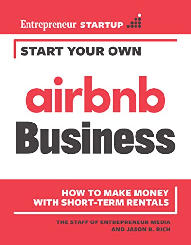 Start Your Own Airbnb Business : How to Make Money With Short-Term Rentals