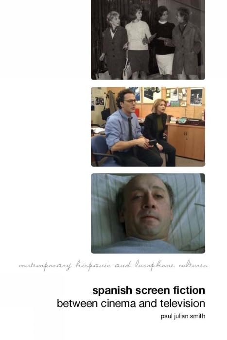 Spanish Screen Fiction : Between Cinema and Television : 3