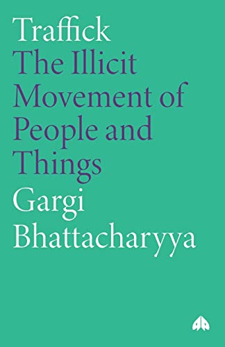Traffick: The Illicit Movement of People and Things