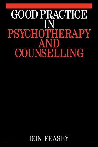 Good Practice in Psychotherapy and Counselling: The Exceptional Relationship