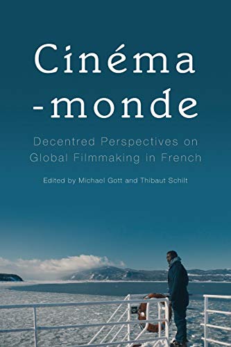 Cinema-monde : Decentred Perspectives on Global Filmmaking in French