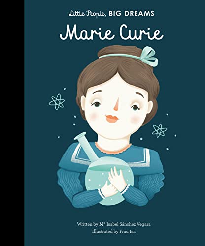 Marie Curie: Little People, Big Dreams: 6