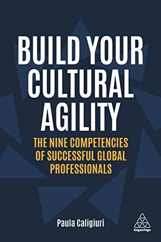 Build Your Cultural Agility : The Nine Competencies of Successful Global Professionals