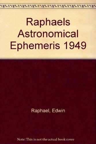 Raphael's Astronomical Ephemeris : With Tables of Houses for London, Liverpool and New York