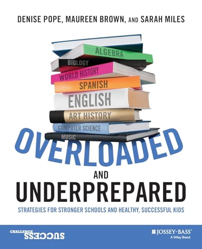 Overloaded and Underprepared: Strategies for Stronger Schools and Healthy