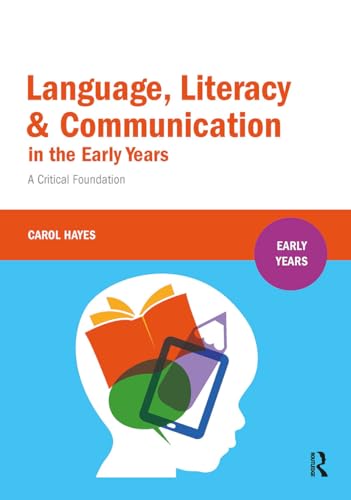 Language, Literacy and Communication in the Early Years: : A critical foundation