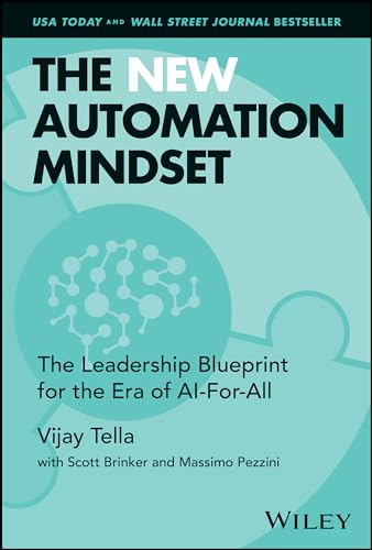 The Automation Mindset: Learning to Embrace Automation As a Vehicle for Innovation and Growth