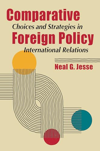 Comparative Foreign Policy : Choices and Strategies in International Relations