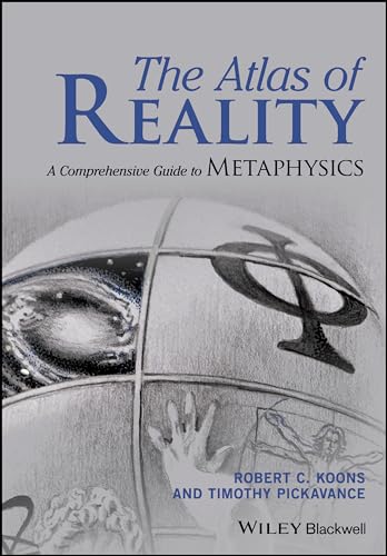The Atlas of Reality : A Comprehensive Guide to Metaphysics
