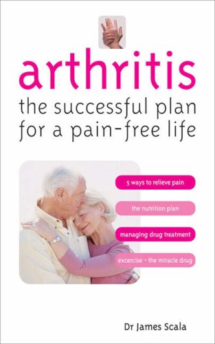 Arthritis : The Successful Plan for a Pain-free Life