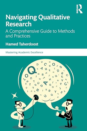 Navigating Qualitative Research : A Comprehensive Guide to Methods and Practices